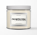 I'm With You 12oz Candle