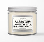 The Only Thing Predictable 12oz Candle