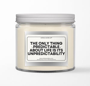 The Only Thing Predictable 12oz Candle