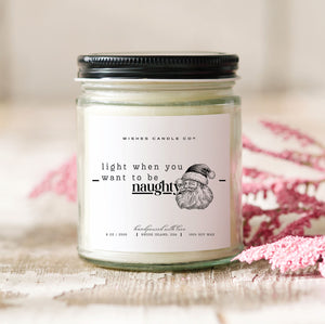 Light When You Want To Be Naughty Santa Soy Candle