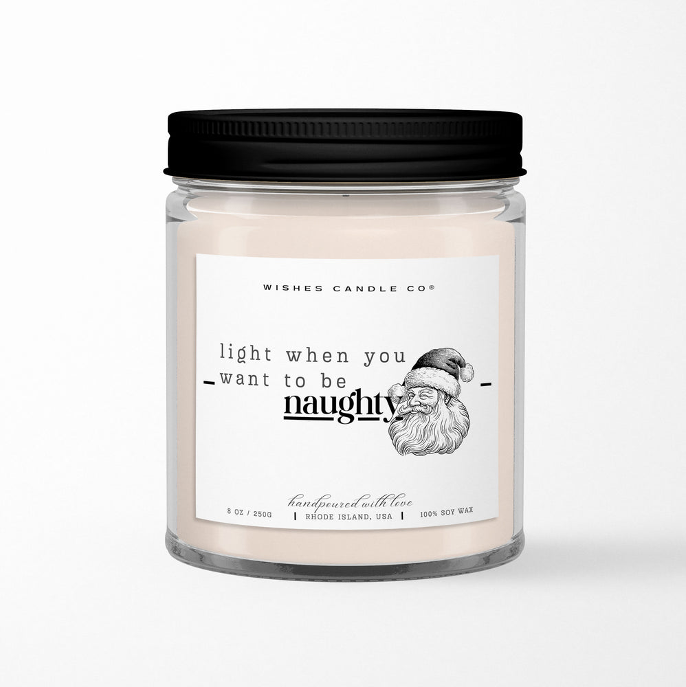 Light When You Want To Be Naughty Santa Soy Candle