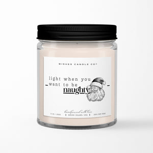 Light When You Want To Be Naughty Santa Soy Candle